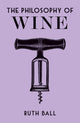 Book cover of: Philosophy of Wine. By: R Ball