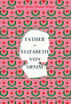 Book cover of: Father. By: Elizabeth von Arnim