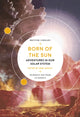 Book cover of: Born of the Sun
