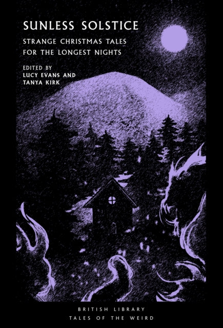 Sunless Solstice, Strange Christmas Tales for the Longest Nights 9780712354103 Library British