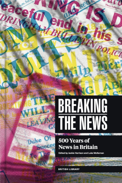 Book cover of: Breaking the News. By: Luke McKernan