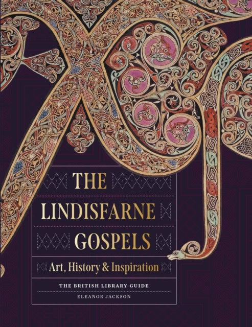 Lindisfarne Gospels, Art, History & Inspiration - The British Library Guide 9780712354813 Eleanor Jackson