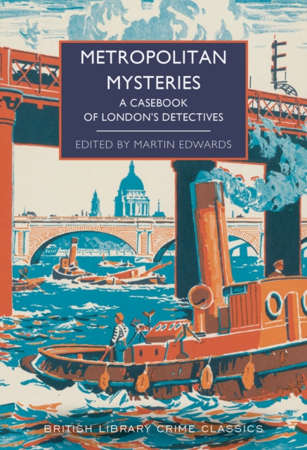 Metropolitan Mysteries, A Casebook of London's Detectives 9780712355513 Martin Edwards