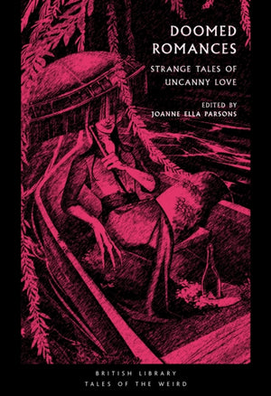 Doomed Romances, Strange Tales of Uncanny Love