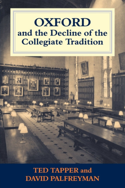 Book cover of: Oxford and the Decline of the Collegiate Tradition. By: Davi Palfreyman