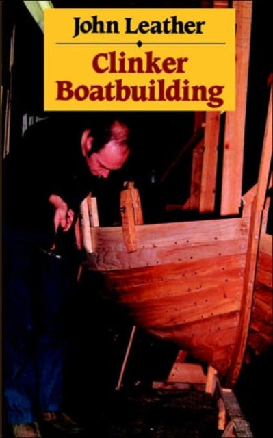 Book cover of: Clinker Boatbuilding. By: John Leather