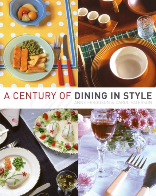 Book cover of: Century of Dining in Style. By: Anne Ferguson