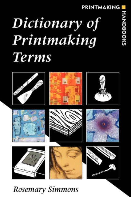 Book cover of: Dictionary of Printmaking Terms. By: Rosemary Simmons