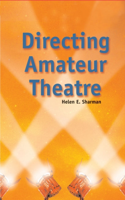 Book cover of: Directing Amateur Theatre. By: Helen Sharman