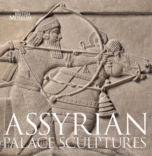 Book cover of: Assyrian Palace Sculptures. By: Paul Collins