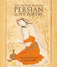 Book cover of: Persian Love Poetry. By: Vesta Curis