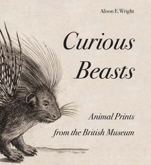 Book cover of: Curious Beasts. By: Alison Wright