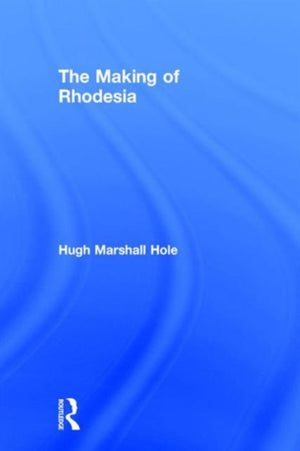The Making of Rhodesia