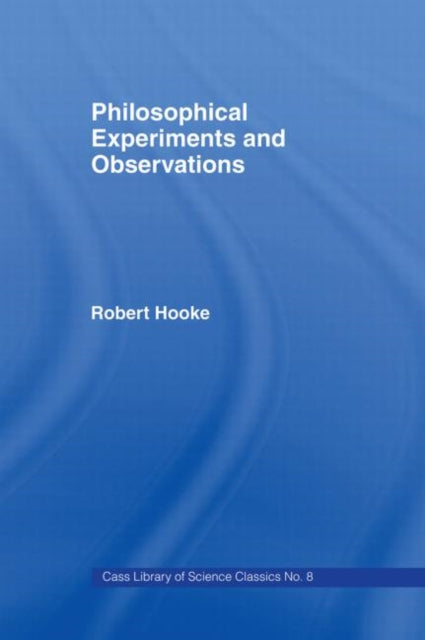 Book cover of: Philosophical Experiments and Observations. By: Robert Hooke
