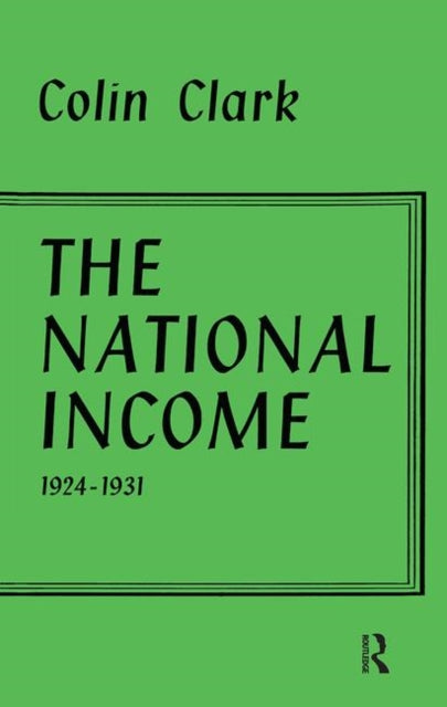 Book cover of: National Income 1924-1931. By: Colin Clark