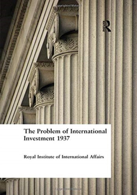 Book cover of: Problem of International Investment 1937. By: Royal Institute of International Affairs.