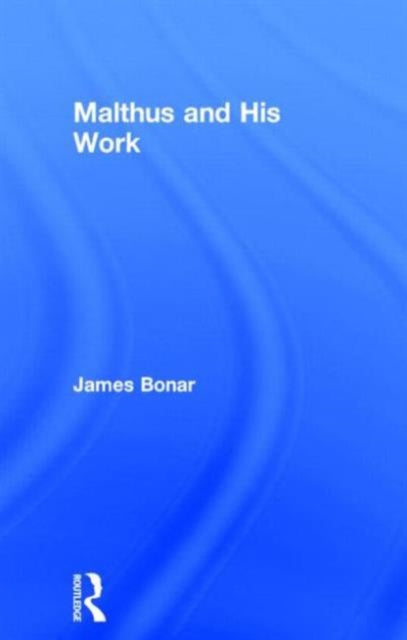 Book cover of: Malthus and His Work. By: James Bonar
