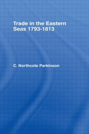 Trade in Eastern Seas 1793-1813