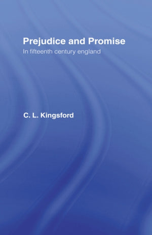 Prejudice and Promise in Fifteenth Century England