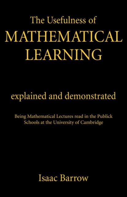 Book cover of: Usefullness of Mathematical Learning. By: Isaac Barrow