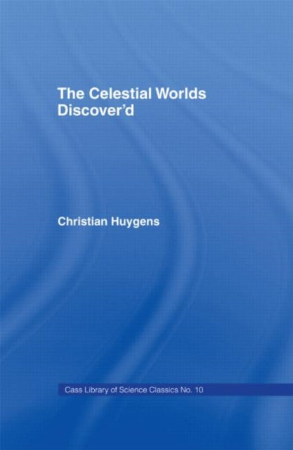 Book cover of: Celestial Worlds Discovered. By: Christiaan Huygens