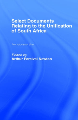 Select Documents Relating to the Unification of South Africa