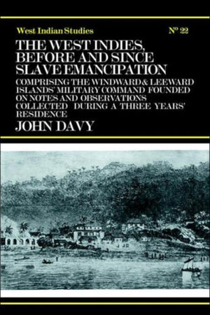 The West Indies Before and Since Slave Emancipation
