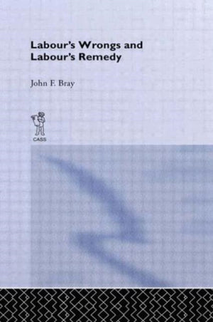 Labour's Wrongs and Labour's Remedy
