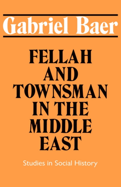 Book cover of: Fellah and Townsman in the Middle East