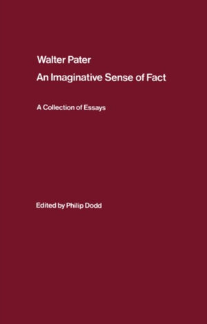 Walter Pater: an Imaginative Sense of Fact