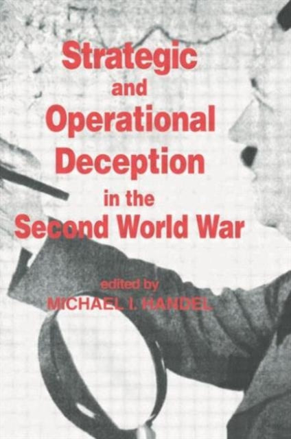 Book cover of: Strategic and Operational Deception in the Second World War