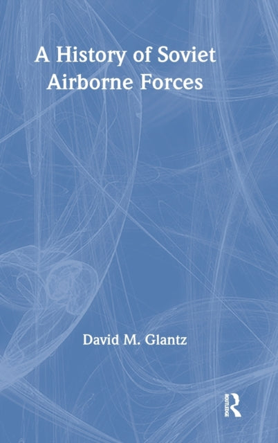 Book cover of: History of Soviet Airborne Forces