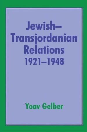 Jewish-Transjordanian Relations 1921-1948