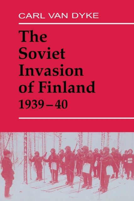 Book cover of: Soviet Invasion of Finland, 1939-40