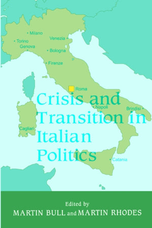 Crisis and Transition in Italian Politics
