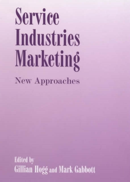 Book cover of: Service Industries Marketing. By: Gillian Hogg