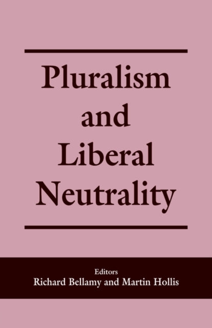 Book cover of: Pluralism and Liberal Neutrality