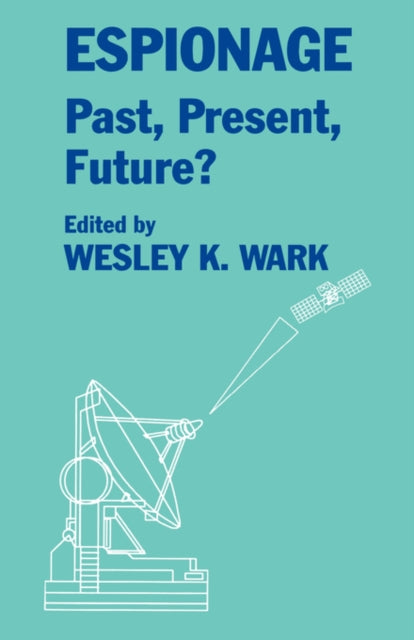 Book cover of: Espionage: Past, Present and Future?. By: Wesley K. Wark