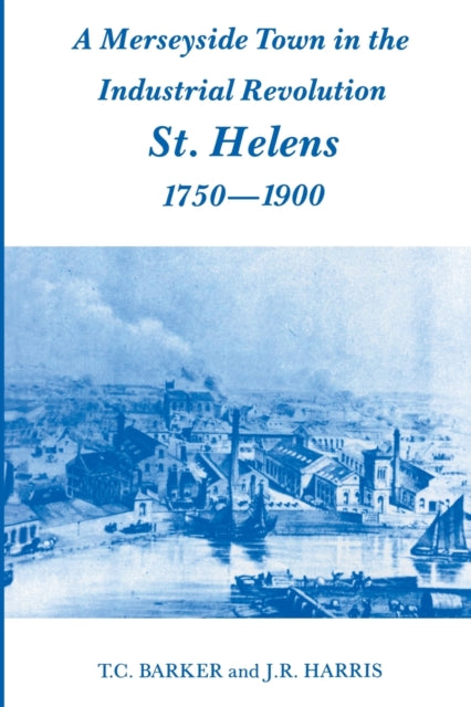 Book cover of: Merseyside Town in the Industrial Revolution. By: T.C. Barker