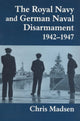 Book cover of: Royal Navy and German Naval Disarmament 1942-1947
