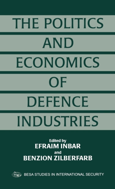 Book cover of: Politics and Economics of Defence Industries