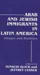 Book cover of: Arab and Jewish Immigrants in Latin America. By: Ignacio Klich