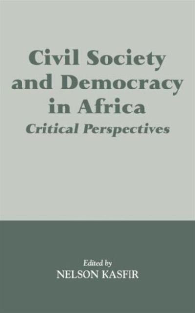 Book cover of: Civil Society and Democracy in Africa. By: Nelson Kasfir