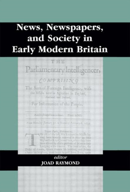 Book cover of: News, Newspapers and Society in Early Modern Britain