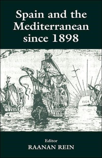 Book cover of: Spain and the Mediterranean Since 1898