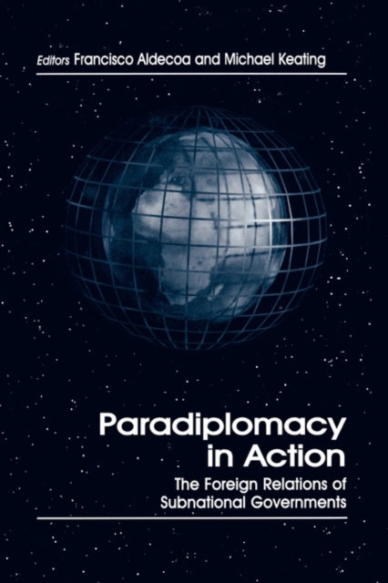 Book cover of: Paradiplomacy in Action. By: F. Aldecoa