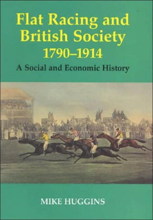 Flat Racing and British Society, 1790-1914