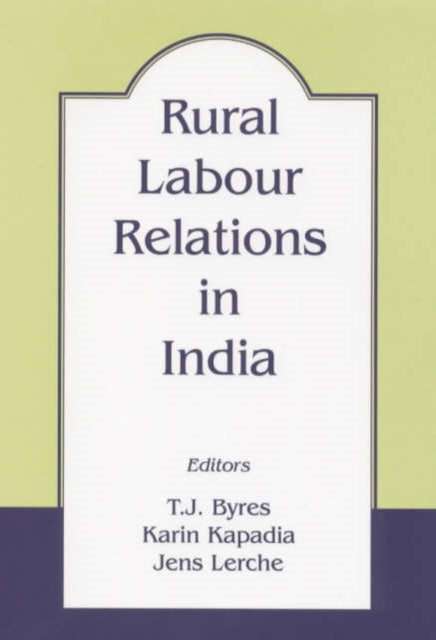 Book cover of: Rural Labour Relations in India. By: Terence Byres