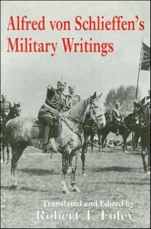 Alfred Von Schlieffen's Military Writings
