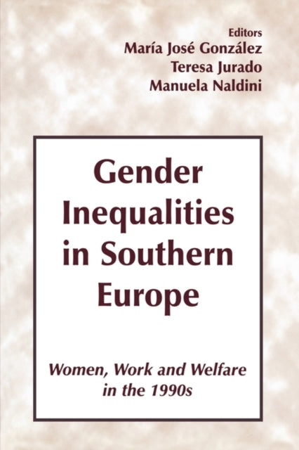 Book cover of: Gender Inequalities in Southern Europe. By: Maria Gonzalez